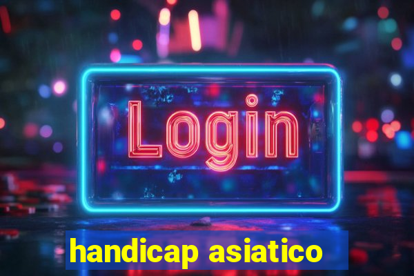 handicap asiatico - 1 o que significa